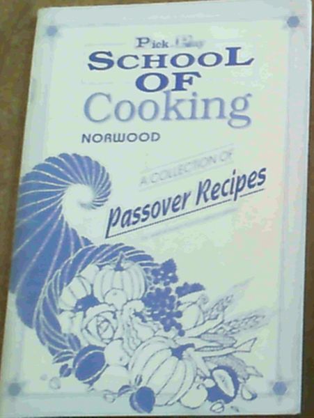 Pick n Pay School of Cooking, Norwood : A Collection of Passover Recipes