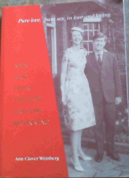 Ann and Alan : The End and the Beginning - Pure Love, Pure Sex, in Love and Loving