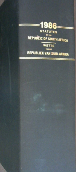 Statutes of the Republic of South Africa 1986 / Wette van die Republiek van Suid-Afrika 1986 : Staatskoerant van die Republiek van Suid-Afrika - Kaapstad, 19 Maart 1986 - Vol 249, No 10125 - 24 September 1986 Vol 255, No 10461 / Republic of South Africa Government Gazette Cape Town, 19 March 1986 - 