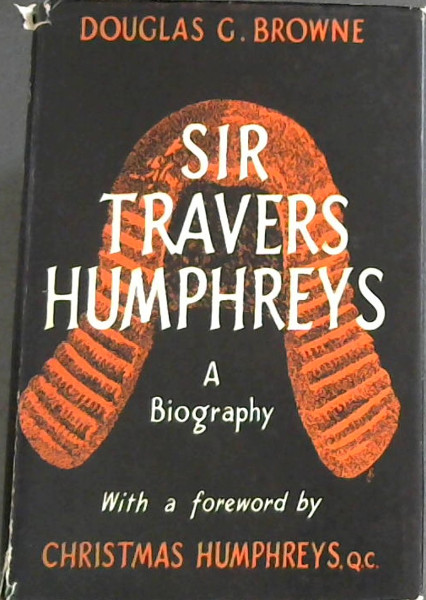 Sir Travers Humphreys : A Biography
