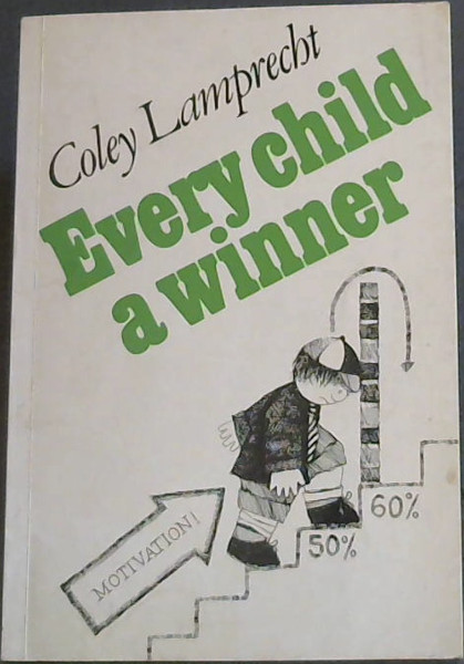 Every Child a Winner (A Motivation Guide for Every Parent)