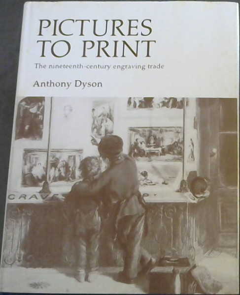 Pictures to Print: The Nineteenth-century Engraving Trade
