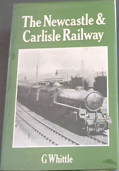The Newcastle & Carlisle Railway