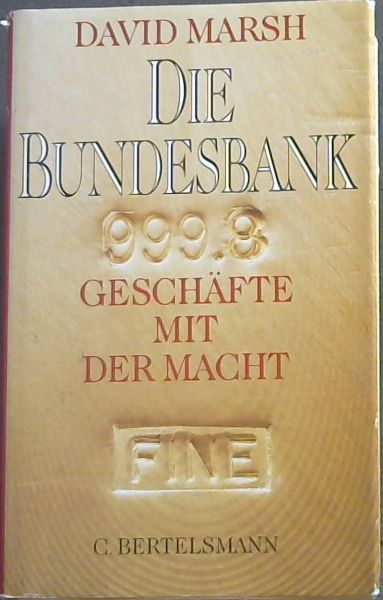 Die Bundesbank. Geschfte mit der Macht