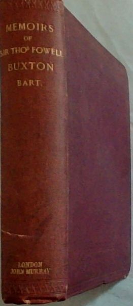 Memoirs of Sir Thomas Fowell Buxton, Bart