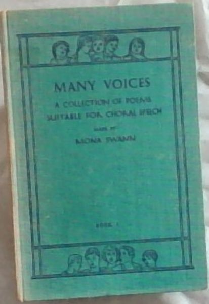 Many Voices : A Collection of Poems Suitable for choral speech. Book 1
