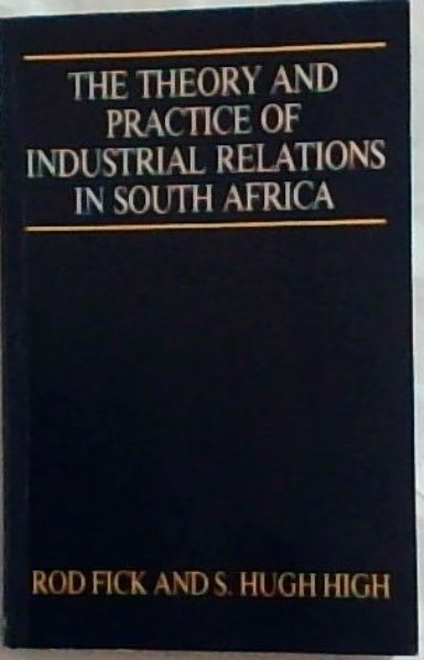 The Theory And Practice Of Industrial Relations In South Africa