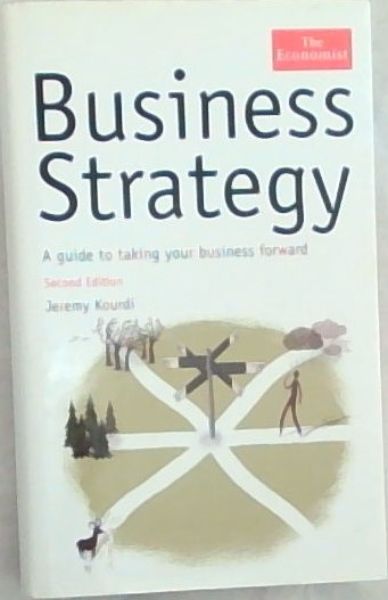 Image for Business Strategy: A Guide to Taking Your business Forword Business Strategy: A Guide to Taking Your business Forword
