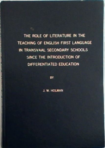 The Role of Literature in the Teaching of English First Language in Transvaal Secondary Schools Since the Introduction of Differentiated Education