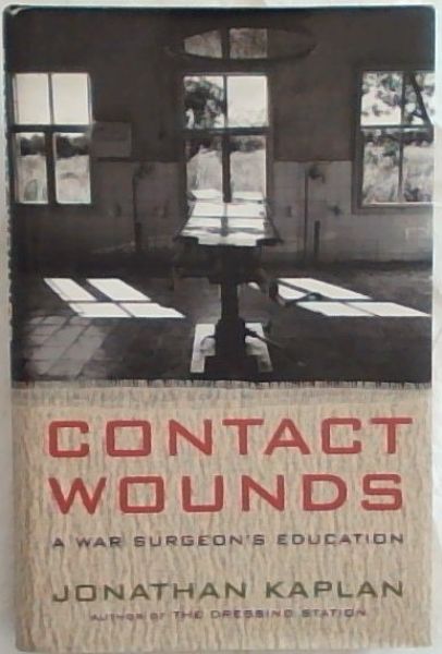 Contact Wounds: A War Surgeon's Education