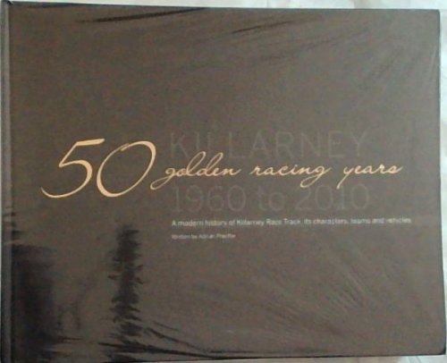 Killarney, 1960 to 2010: 50 Golden Racing Years