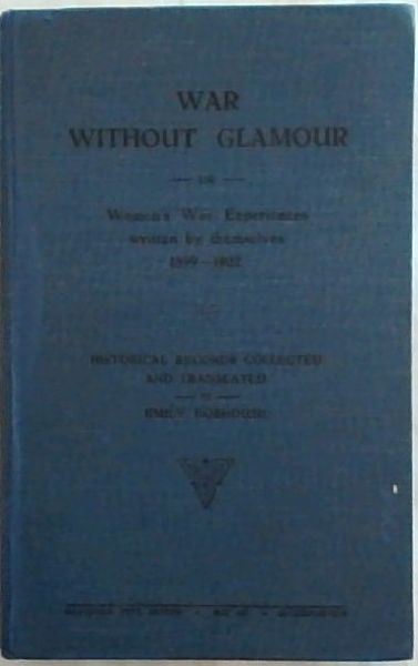 War Without Glamour: Women's War Experiences written by themselves, 1899-1902