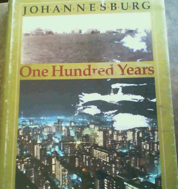 Johannesburg One Hundred Years