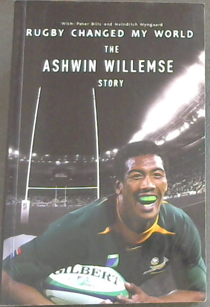 Image for Rugby Changed My World : The Ashwin Willemse Story Rugby Changed My World : The Ashwin Willemse Story