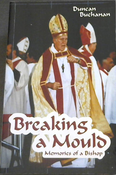 Breaking a Mould: Memories of a Bishop