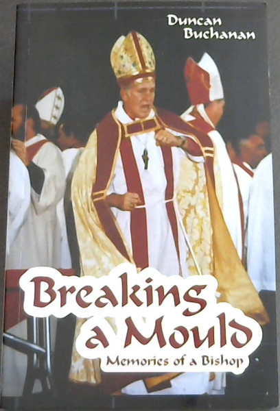 Breaking a Mould -Memories of a Bishop