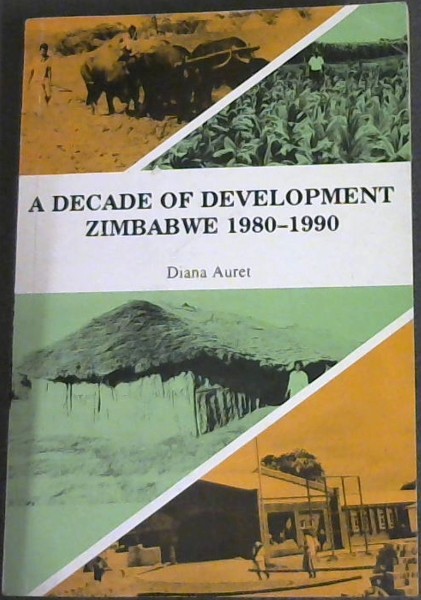 A Decade of Development Zimbabwe 1980 - 1990