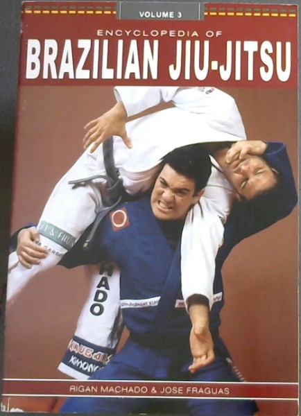 Encyclopedia of Brazilian Jiu-Jitsu, Vol. 3