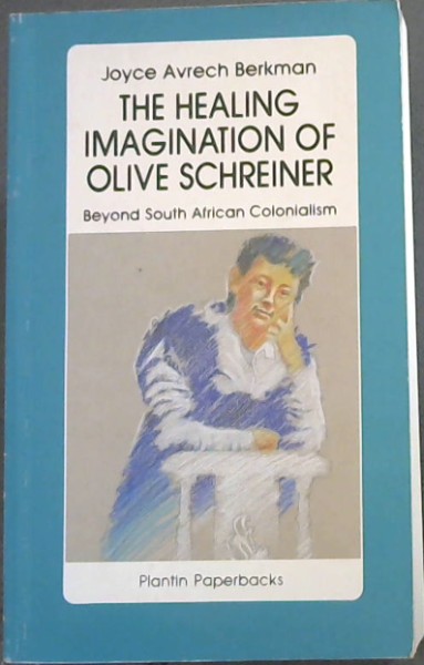 The Healing Imagination of Olive Schreiner: Beyond South African Colonialism