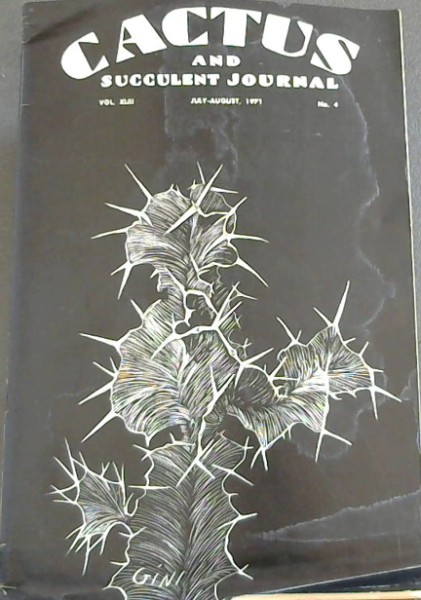 Cactus and Succulent Journal: Vol XLIII, No. 4, July-August 1971