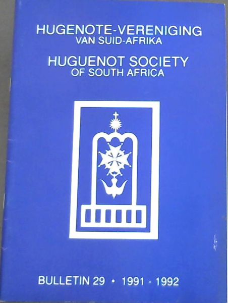 Image for Hugenote-Vereniging van Suid-Afrika / Hugenote Society of South Africa ; Bulletin 29. 1991 - 1992 Hugenote-Vereniging van Suid-Afrika / Hugenote Society of South Africa ; Bulletin 29. 1991 - 1992