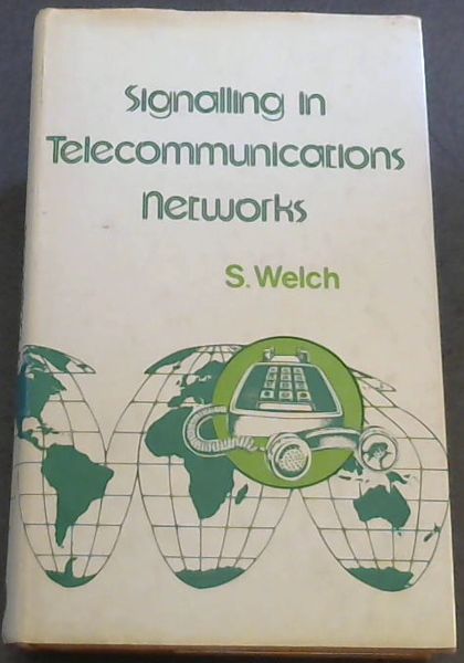 Signalling in telecommunications networks (IEE telecommunications series ; 6)