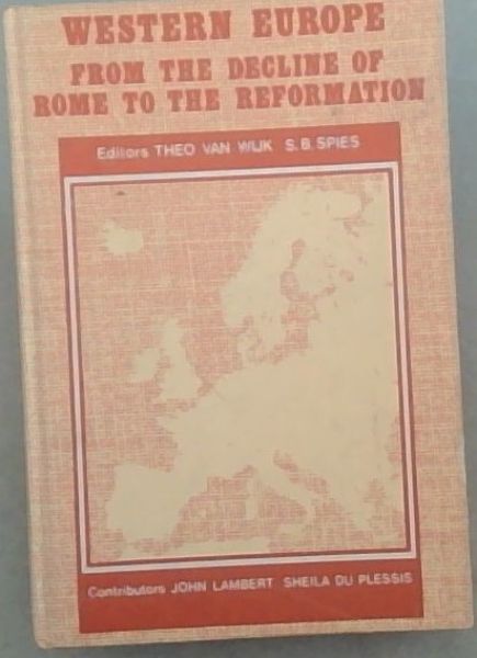 WESTERN EUROPE FROM THE DECLINE OF ROME TO THE REFORMATION