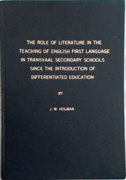 The Role of Literature in the Teaching of English First Language in Transvaal Secondary Schools Since the Introduction of Differentiated Education
