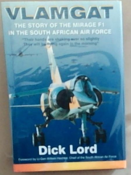 Vlamgat: The Story of the Mirage F1 in the South African Airforce