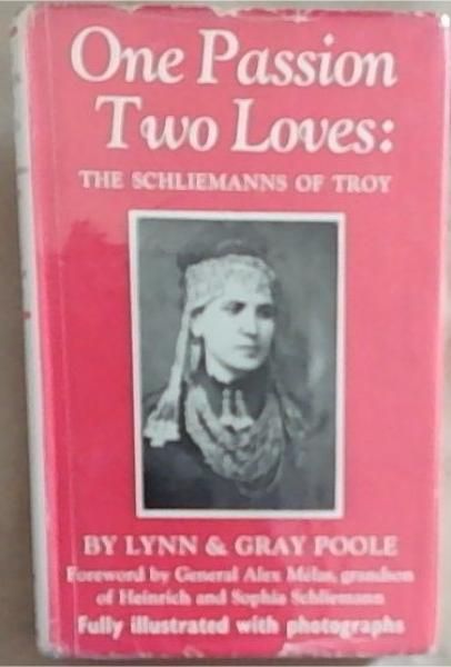 One Passion, Two Loves: The Schliemanns of Troy