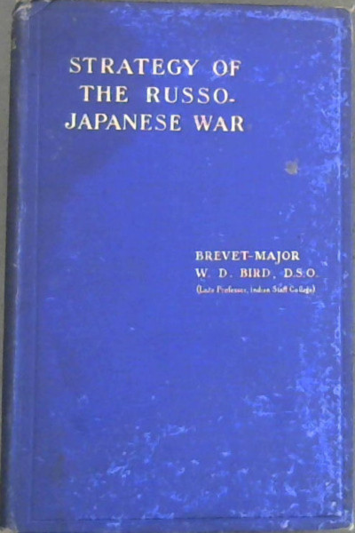 Lectures on the Strategy of the Russo - Japanese War
