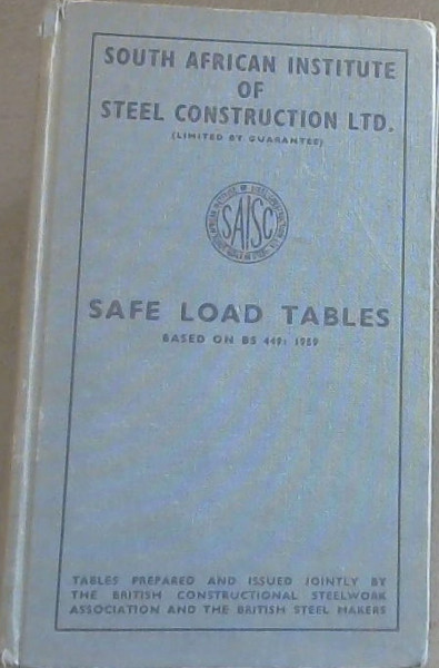 Safe Load Tables Based on BS 449: 1959 (South African Institute of Steel Construction LTD.)