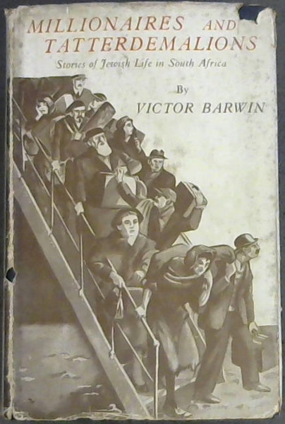 Millionaires and Tatterdemalions : Stories of Jewish Life in South Africa