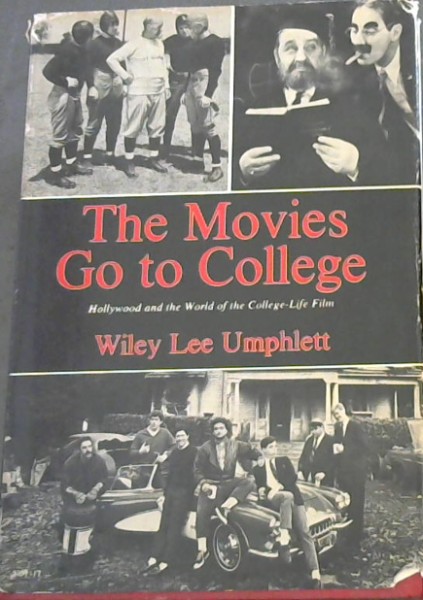 The Movies Go to College: Hollywood and the World of the College-Life Film