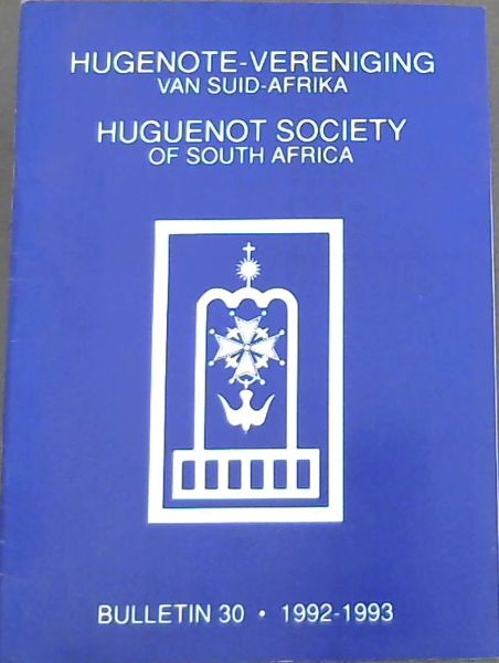 Image for Hugenote-Vereniging van Suid-Afrika / Hugenote Society of South Africa ; Bulletin 30. 1992 - 1993 Hugenote-Vereniging van Suid-Afrika / Hugenote Society of South Africa ; Bulletin 30. 1992 - 1993