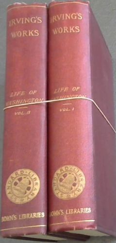 The Life of George Washington [2 volumes]