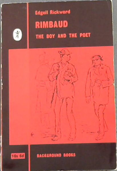 Rimbaud; The Boy & The Poet