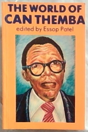 The World of Can Themba: Selected Writings of the Late Can Themba (Staffrider Series)