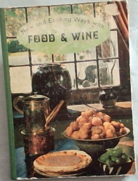 New And Exciting Ways With Food & Wine