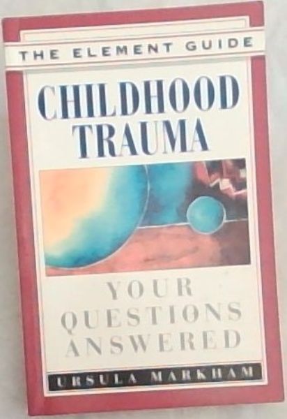 Image for Childhood Trauma: Your Questions Answered Childhood Trauma: Your Questions Answered