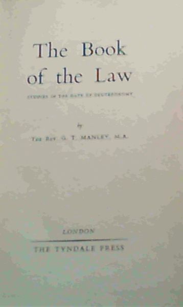 The Book of the Law : Studies in the Date of Deuteronomy