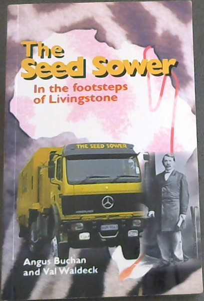 THE SEED SOWER : IN THE FOOTSTEPS OF LIVINGSTONE