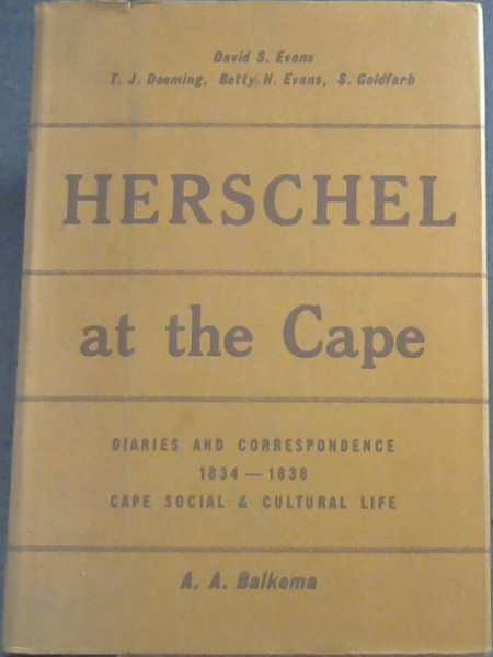 Herschel at the Cape: Diaries and Correspondence of Sir John Herschel, 1834-1838 (South African biographical and historical studies)