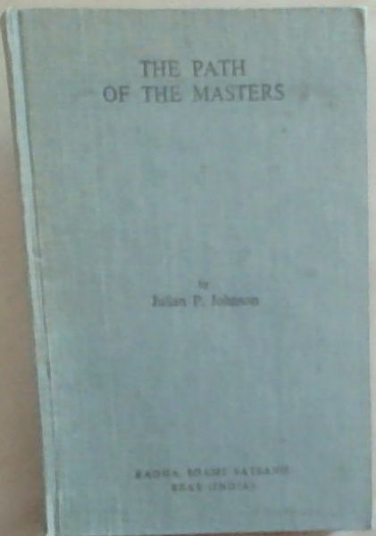 The Path of the Masters - The Science of Surat Shabd Yoga - The Yoga of the Audible Life Stream
