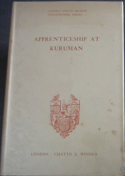 Apprenticeship At Kuruman : Being the journals and letters of Robert and Mary Moffat 1820 - 1828