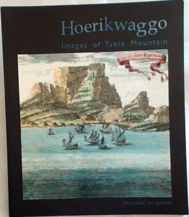 Hoerikwaggo: images of Table Mountain