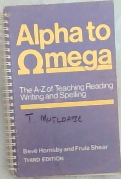 Image for Alpha To Omega: The A-Z of Teaching Reading, Writing and Spelling Alpha To Omega: The A-Z of Teaching Reading, Writing and Spelling