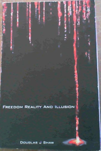 Freedom Reality & Illusion