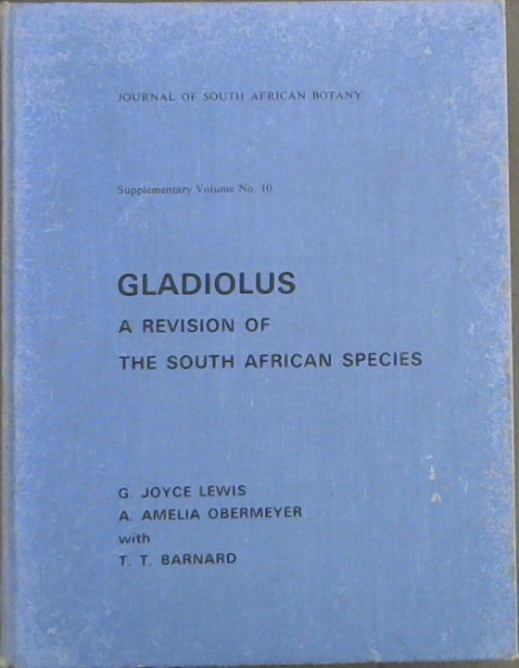 Gladiolus: A Revision of the South African Species (Journal of South African botany. Supplementary volume No. 10)