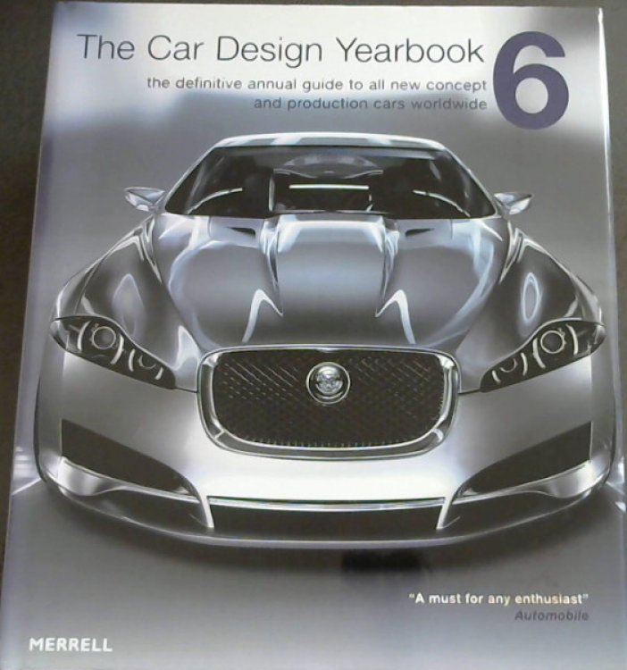 The Car Design Yearbook 6: The Definitive Annual Guide to All New Concept and Production Cars Worldwide